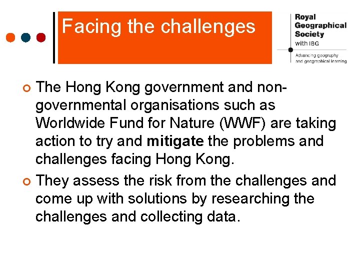 Facing the challenges The Hong Kong government and nongovernmental organisations such as Worldwide Fund