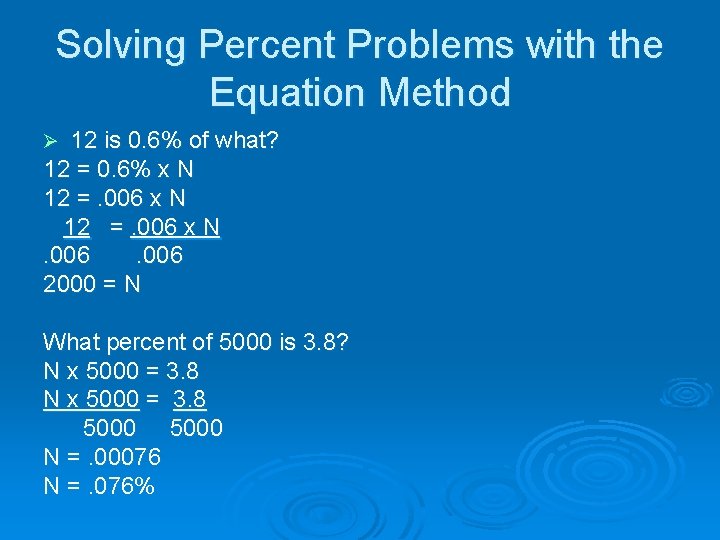 Solving Percent Problems with the Equation Method 12 is 0. 6% of what? 12