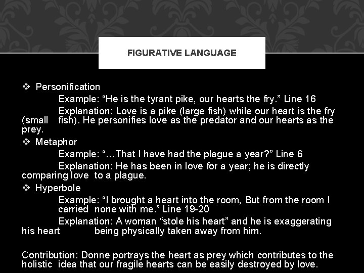 FIGURATIVE LANGUAGE v Personification Example: “He is the tyrant pike, our hearts the fry. FIGURATIVE LANGUAGE v Personification Example: “He is the tyrant pike, our hearts the fry.