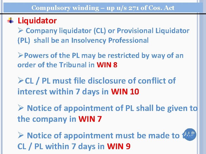 Compulsory winding – up u/s 271 of Cos. Act Liquidator Ø Company liquidator (CL)