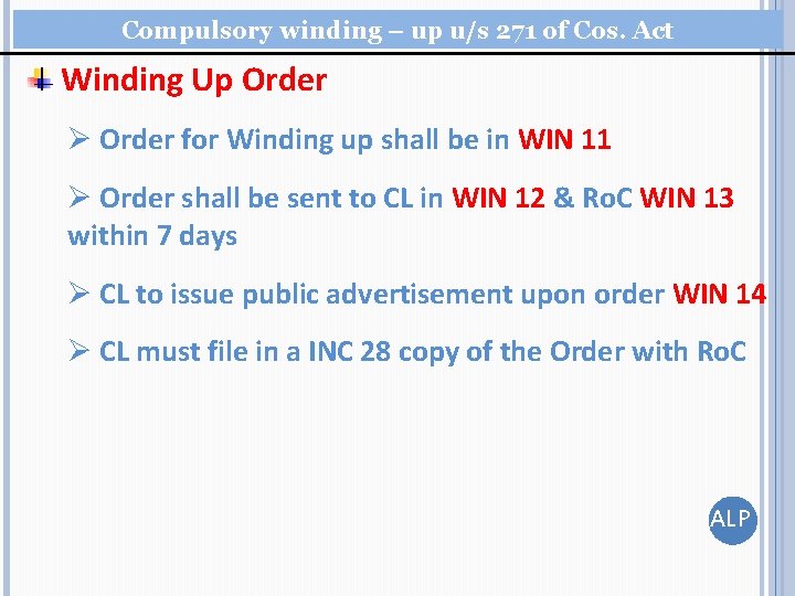 Compulsory winding – up u/s 271 of Cos. Act Winding Up Order Ø Order