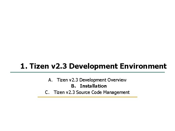 14 54 1. Tizen v 2. 3 Development Environment A. Tizen v 2. 3 14 54 1. Tizen v 2. 3 Development Environment A. Tizen v 2. 3