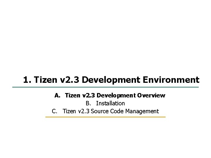 3 54 1. Tizen v 2. 3 Development Environment A. Tizen v 2. 3 3 54 1. Tizen v 2. 3 Development Environment A. Tizen v 2. 3