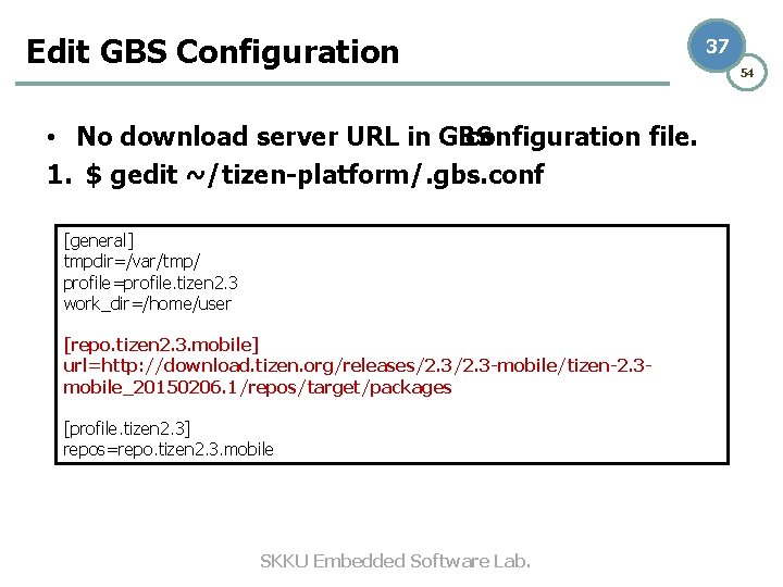 Edit GBS Configuration • No download server URL in GBS configuration file. 1. $ Edit GBS Configuration • No download server URL in GBS configuration file. 1. $