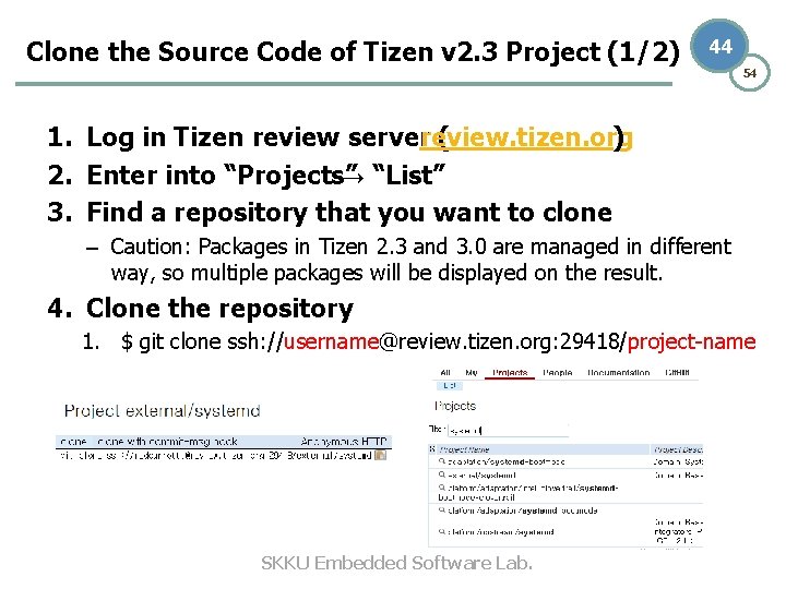Clone the Source Code of Tizen v 2. 3 Project (1/2) 44 54 1. Clone the Source Code of Tizen v 2. 3 Project (1/2) 44 54 1.