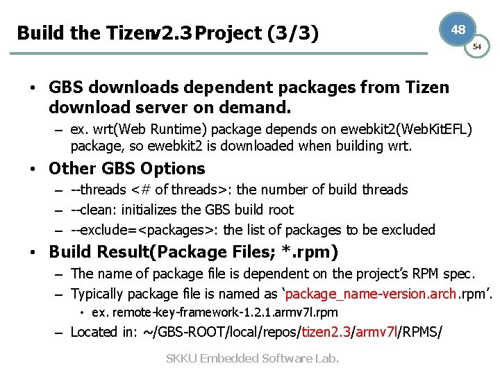 Build the Tizenv 2. 3 Project (3/3) 48 54 • GBS downloads dependent packages Build the Tizenv 2. 3 Project (3/3) 48 54 • GBS downloads dependent packages