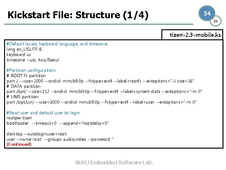 Kickstart File: Structure (1/4) 54 54 tizen-2. 3 -mobile. ks #Default locale, keyboard language, Kickstart File: Structure (1/4) 54 54 tizen-2. 3 -mobile. ks #Default locale, keyboard language,