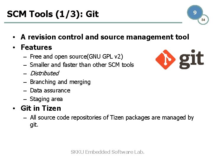 SCM Tools (1/3): Git 9 • A revision control and source management tool • SCM Tools (1/3): Git 9 • A revision control and source management tool •