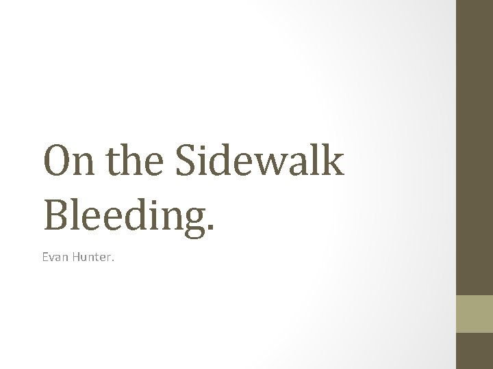 On the Sidewalk Bleeding. Evan Hunter. 