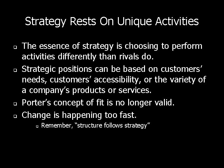 Strategy Rests On Unique Activities q q The essence of strategy is choosing to Strategy Rests On Unique Activities q q The essence of strategy is choosing to