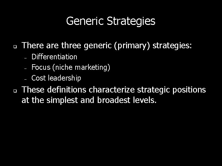 Generic Strategies q There are three generic (primary) strategies: – – – q Differentiation Generic Strategies q There are three generic (primary) strategies: – – – q Differentiation