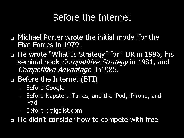 Before the Internet q q q Michael Porter wrote the initial model for the Before the Internet q q q Michael Porter wrote the initial model for the