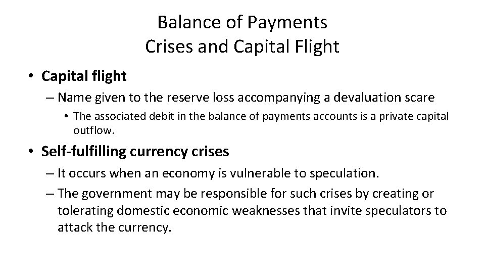 Balance of Payments Crises and Capital Flight • Capital flight – Name given to