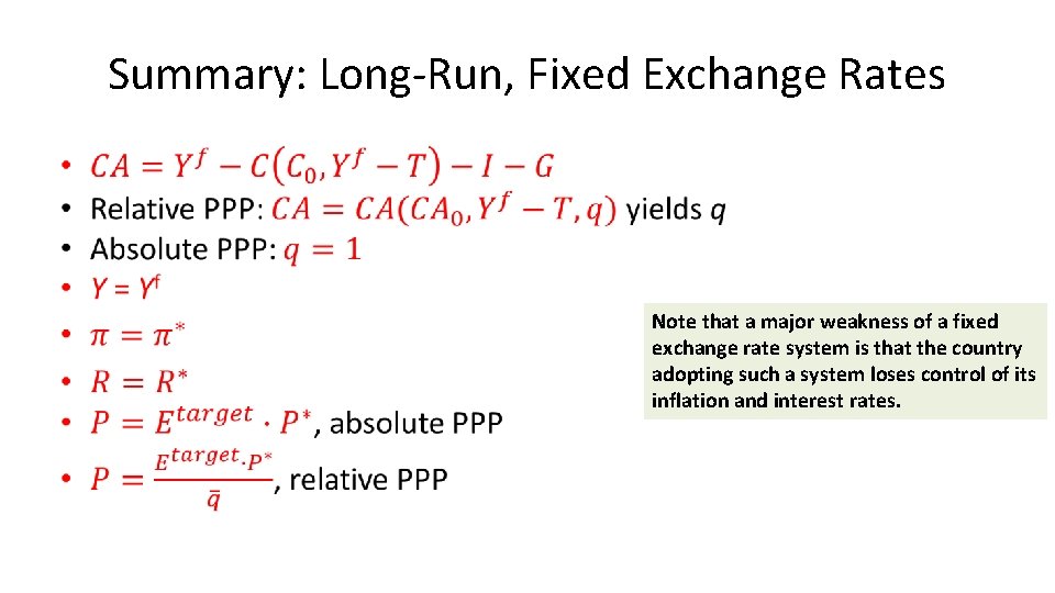 Summary: Long-Run, Fixed Exchange Rates • Note that a major weakness of a fixed