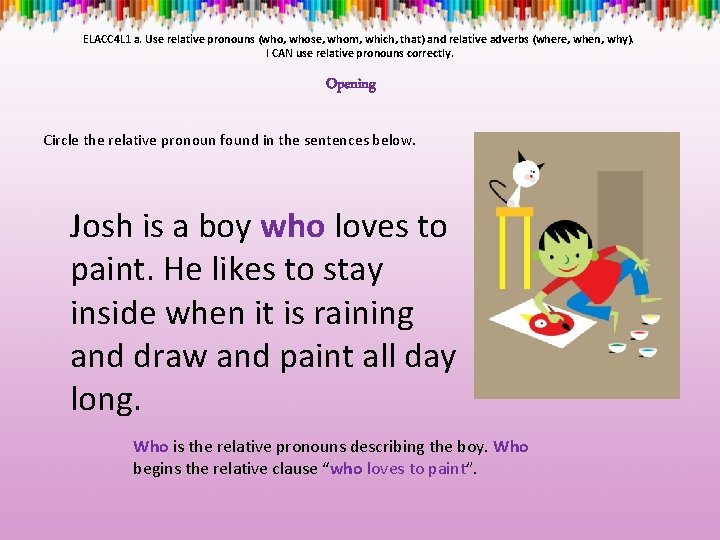 ELACC 4 L 1 a. Use relative pronouns (who, whose, whom, which, that) and