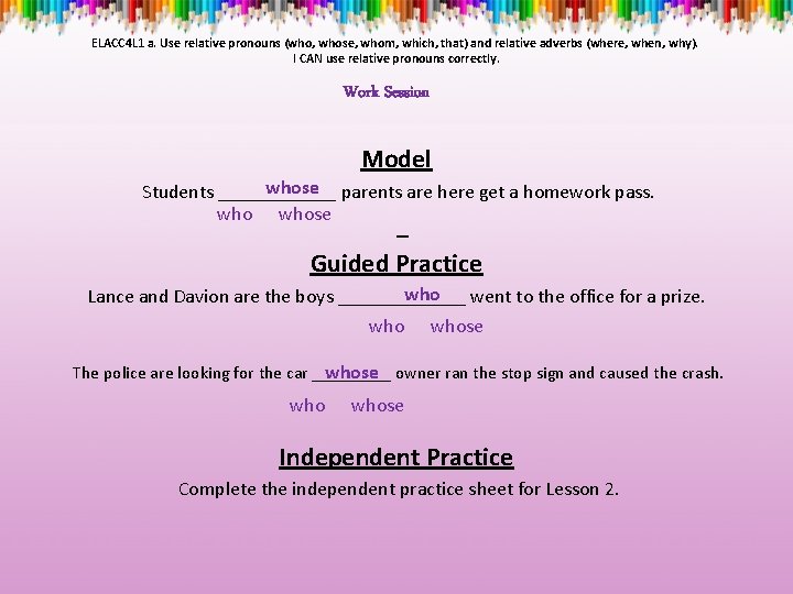 ELACC 4 L 1 a. Use relative pronouns (who, whose, whom, which, that) and