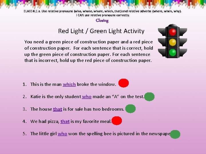 ELACC 4 L 1 a. Use relative pronouns (who, whose, whom, which, that) and