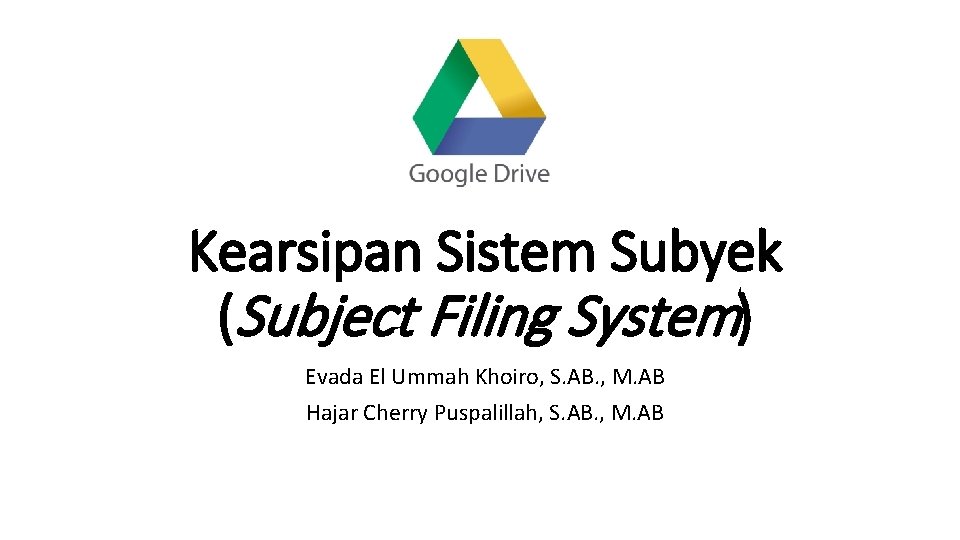 Kearsipan Sistem Subyek (Subject Filing System) Evada El Ummah Khoiro, S. AB. , M.