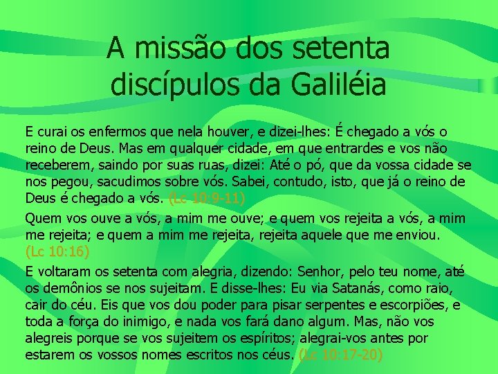 A missão dos setenta discípulos da Galiléia E curai os enfermos que nela houver,