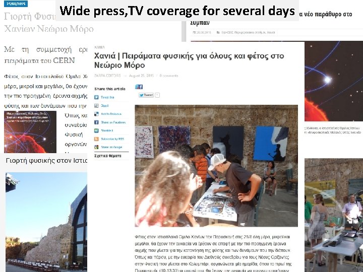 Wide press, TV coverage for several days 