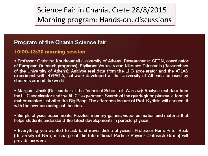 Science Fair in Chania, Crete 28/8/2015 Morning program: Hands-on, discussions 