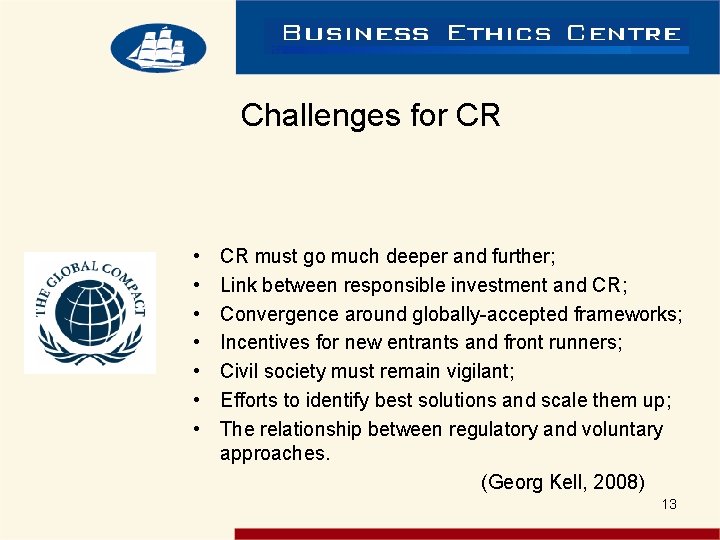 Challenges for CR • • CR must go much deeper and further; Link between