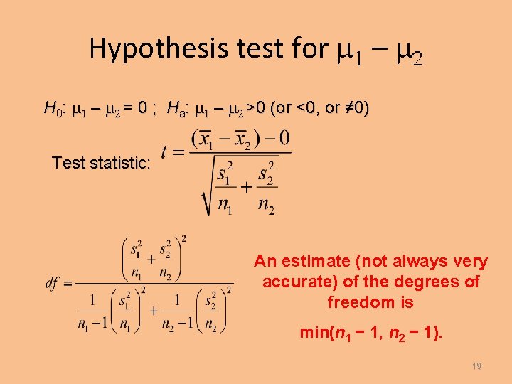 Hypothesis test for m 1 – m 2 H 0: m 1 – m