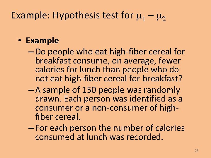 Example: Hypothesis test for m 1 – m 2 • Example – Do people