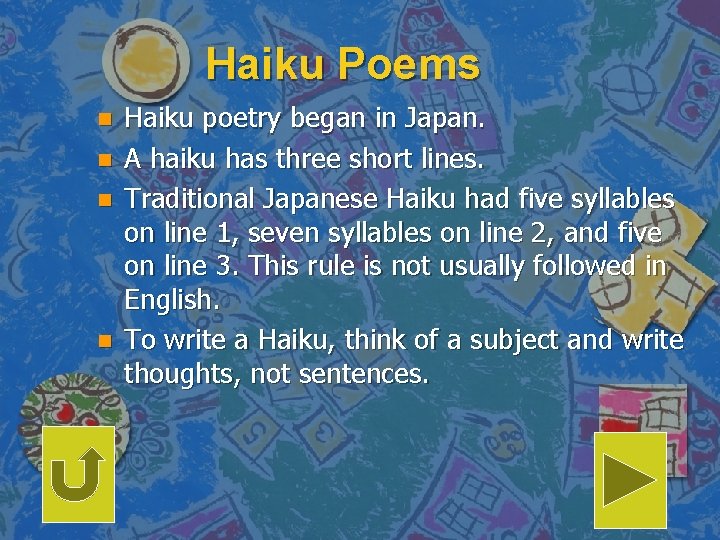 Haiku Poems n n Haiku poetry began in Japan. A haiku has three short