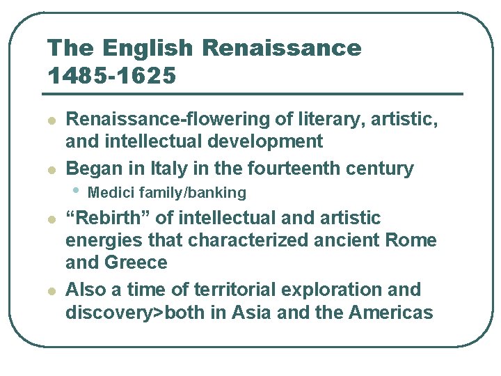 English Renesaince The English Renaissance 1485 1625 l l Renaissanceflowering