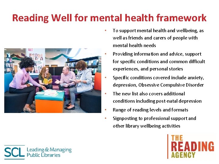 Reading Well for mental health framework • To support mental health and wellbeing, as