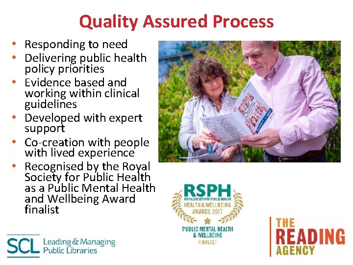 Quality Assured Process • Responding to need • Delivering public health policy priorities •