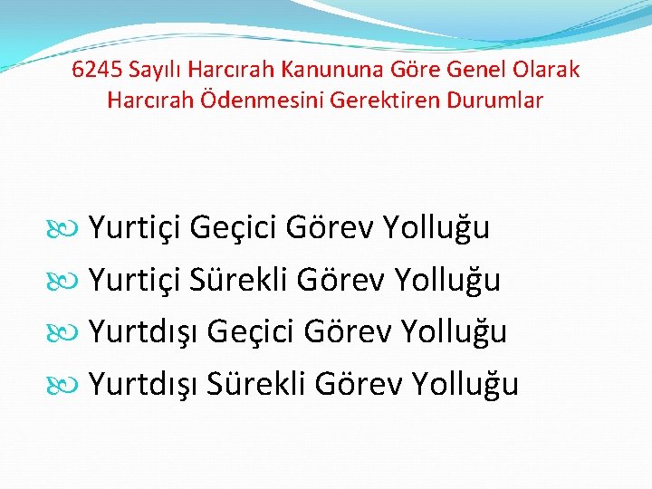 6245 Sayılı Harcırah Kanununa Göre Genel Olarak Harcırah Ödenmesini Gerektiren Durumlar Yurtiçi Geçici Görev