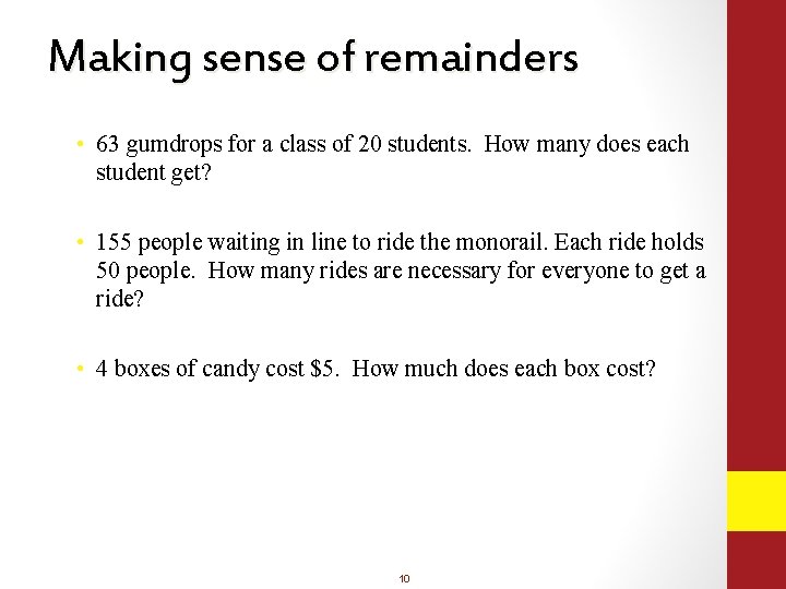 Making sense of remainders • 63 gumdrops for a class of 20 students. How Making sense of remainders • 63 gumdrops for a class of 20 students. How