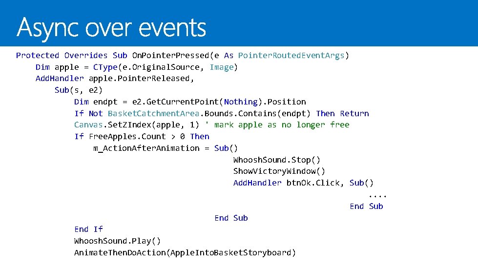 Protected Overrides Sub On. Pointer. Pressed(e As Pointer. Routed. Event. Args) Dim apple = Protected Overrides Sub On. Pointer. Pressed(e As Pointer. Routed. Event. Args) Dim apple =