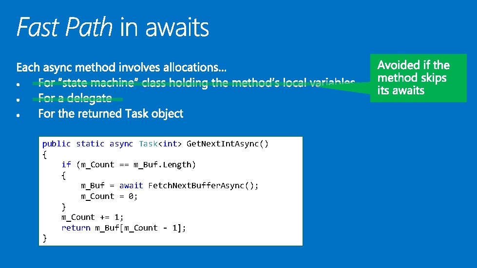 public static async Task<int> Get. Next. Int. Async() { if (m_Count == m_Buf. Length) public static async Task<int> Get. Next. Int. Async() { if (m_Count == m_Buf. Length)