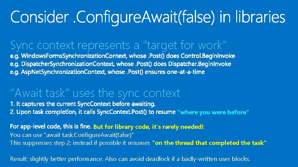 Sync context represents a “target for work” “Await task” uses the sync context “where Sync context represents a “target for work” “Await task” uses the sync context “where