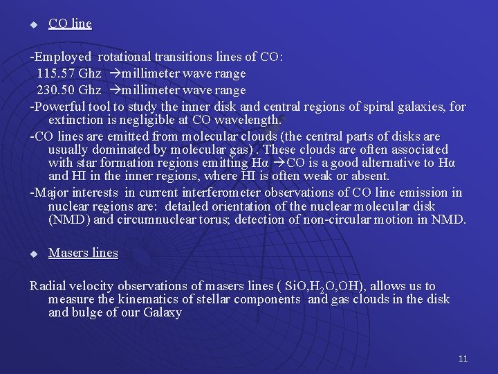 u CO line -Employed rotational transitions lines of CO: 115. 57 Ghz millimeter wave