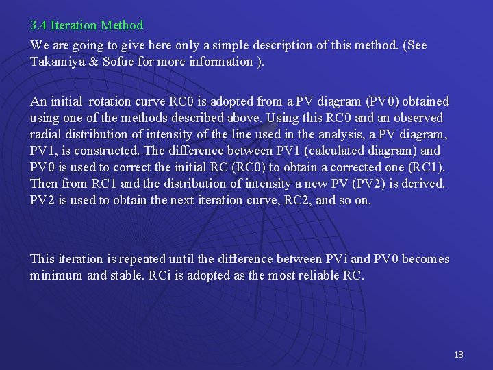 3. 4 Iteration Method We are going to give here only a simple description