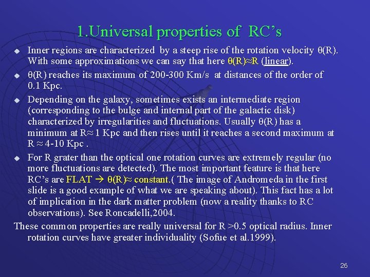 1. Universal properties of RC’s Inner regions are characterized by a steep rise of