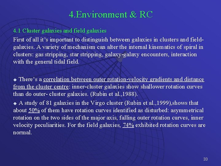 4. Environment & RC 4. 1 Cluster galaxies and field galaxies First of all