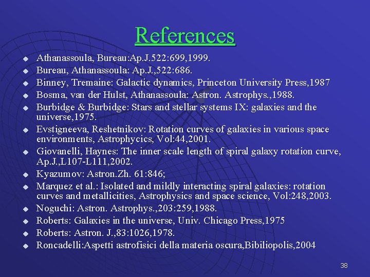 References u u u u Athanassoula, Bureau: Ap. J. 522: 699, 1999. Bureau, Athanassoula: