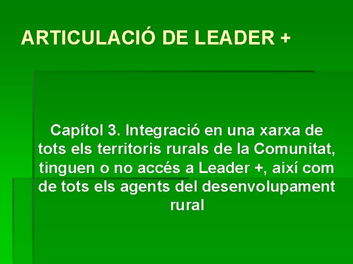 ARTICULACIÓ DE LEADER + Capítol 3. Integració en una xarxa de tots els territoris