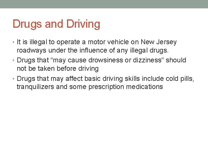 Drugs and Driving • It is illegal to operate a motor vehicle on New