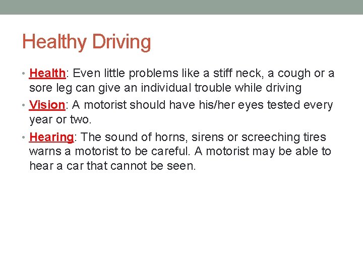 Healthy Driving • Health: Even little problems like a stiff neck, a cough or