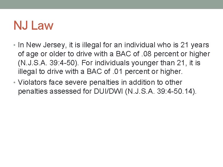 NJ Law • In New Jersey, it is illegal for an individual who is