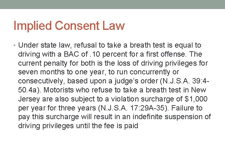 Implied Consent Law • Under state law, refusal to take a breath test is
