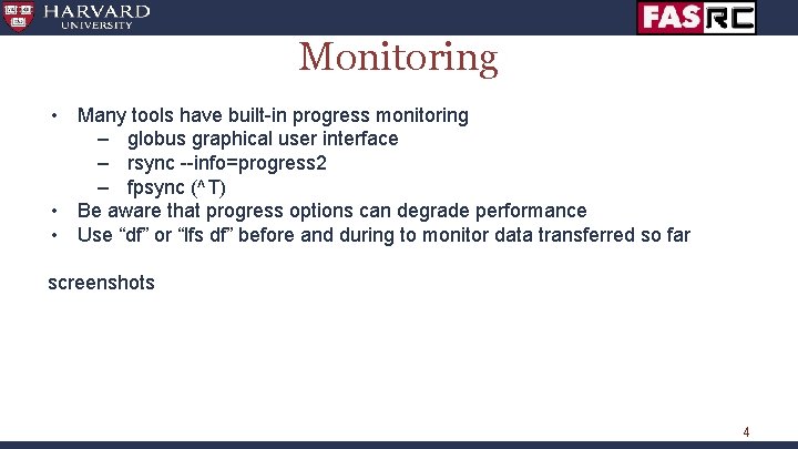 Monitoring • Many tools have built-in progress monitoring – globus graphical user interface –