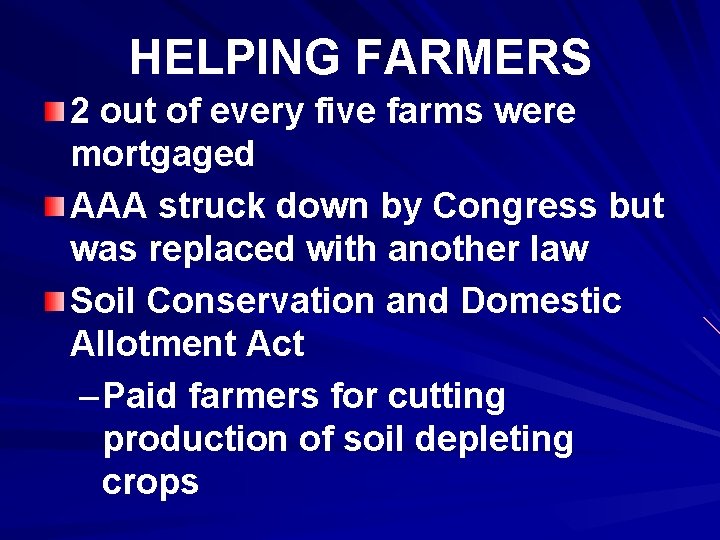 HELPING FARMERS 2 out of every five farms were mortgaged AAA struck down by