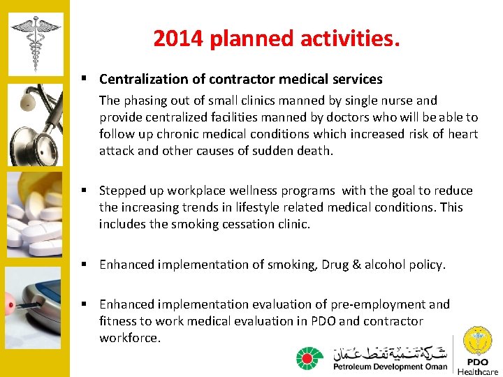 2014 planned activities. § Centralization of contractor medical services The phasing out of small